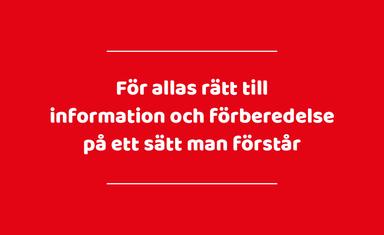 Rött kort med texten: För allas rätt till information och förberedelse på ett sätt man förstår.